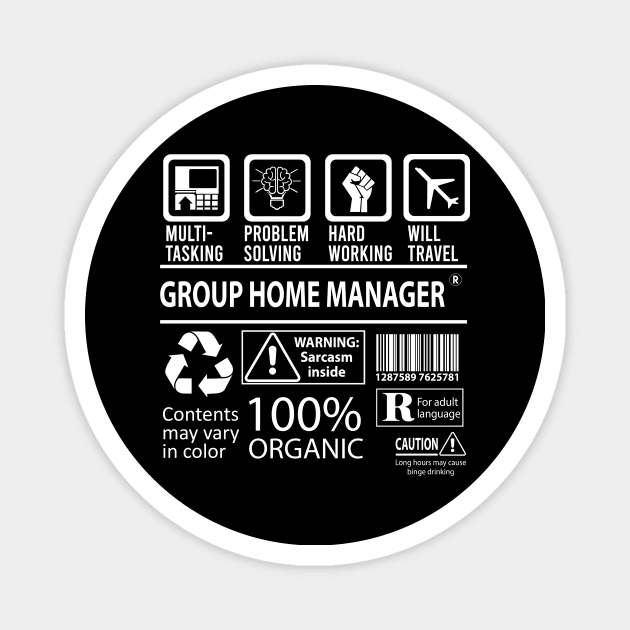 Group Home Manager T Shirt - MultiTasking Certified Job Gift Item Tee Magnet by Aquastal